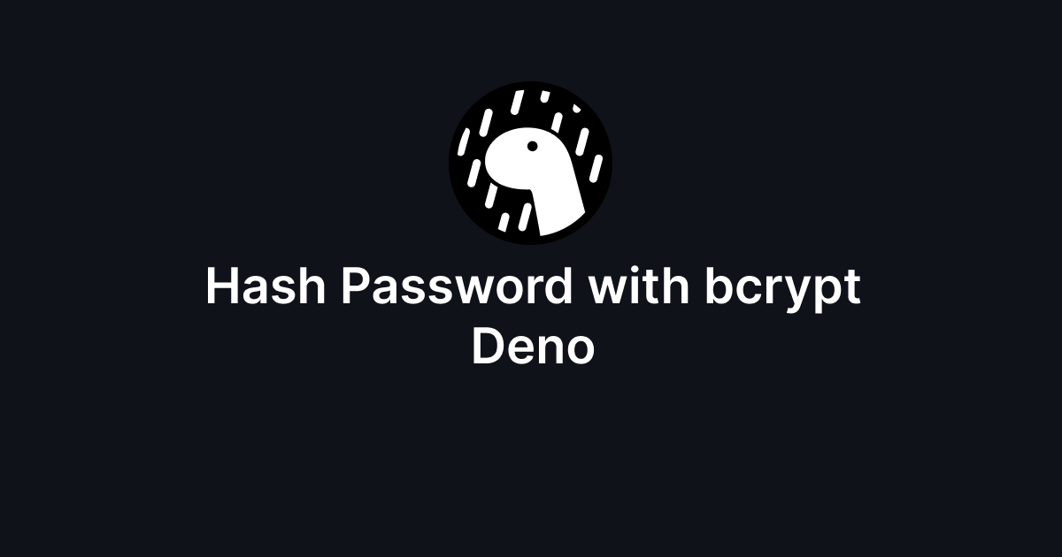 How To Hash And Validate Password In Deno Using Bcrypt